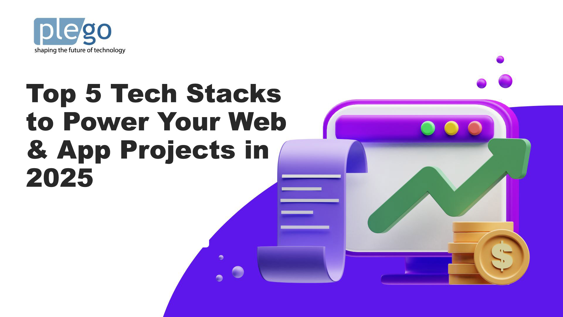 Top 5 Tech Stacks to Power Your Web & App Projects in 2025